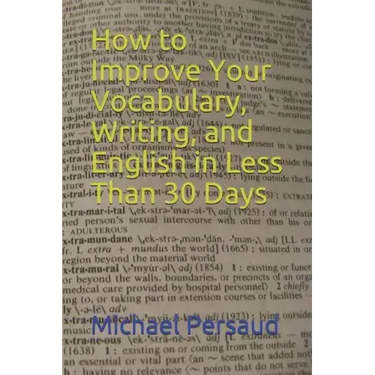 How to Improve Your Vocabulary, Writing, and English in Less Than 30 Days