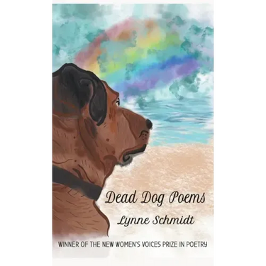 Dead Dog Poems: Winner of the 2020 New Women's Voices Prize in Poetry