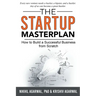 The StartUp Master Plan: How to Build a Successful Business from Scratch
