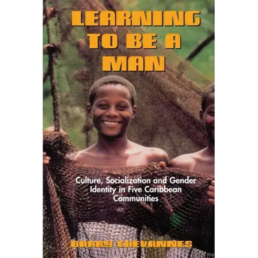 Learning to Be a Man: Culture, Socialization, and Gender Identity in Five Caribbean Communities
