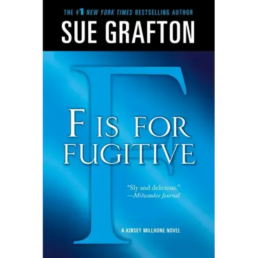 F Is for Fugitive: A Kinsey Millhone Mystery