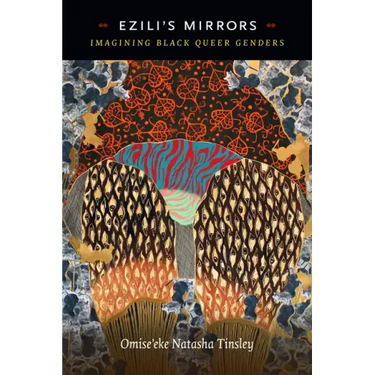 Ezili's Mirrors: Imagining Black Queer Genders