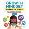 Growth Mindset Workbook for Kids: 55 Fun Activities to Think Creatively, Solve Problems, and Love Learning