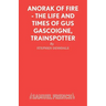 Anorak of Fire - The Life and Times of Gus Gascoigne, Trainspotter