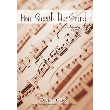 How Sweet the Sound: A Memoir