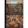Perfected Guide to the Spanish Castilian Language