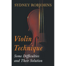 Violin Technique - Some Difficulties and Their Solution