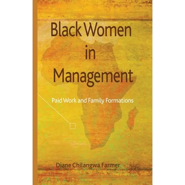 Black Women in Management: Paid Work and Family Formations