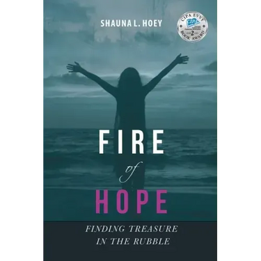 Fire of Hope: Finding Treasure in the Rubble