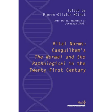 Vital Norms: Canguilhem's "The Normal and the Pathological" in the Twenty-First Century
