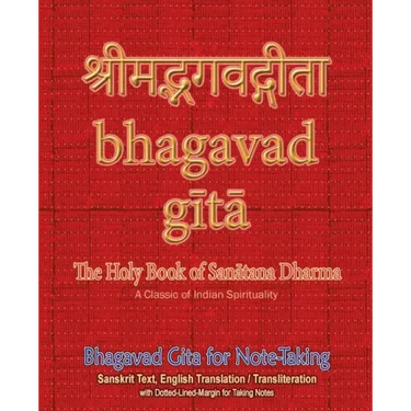 Bhagavad Gita for Note-taking: Holy Book of Hindus with Sanskrit Text, English Translation/Transliteration & Dotted-Lined-Margin for Taking Notes