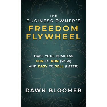 The Business Owner's Freedom Flywheel