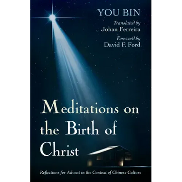 Meditations on the Birth of Christ: Reflections for Advent in the Context of Chinese Culture