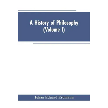 A History of Philosophy (Volume I)