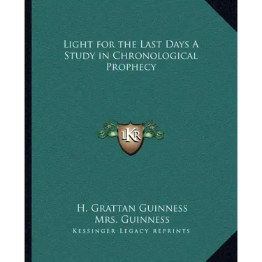 Light for the Last Days a Study in Chronological Prophecy