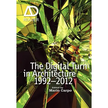 The Digital Turn in Architecture 1992 - 2012