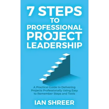 7 Steps to professional project leadership: A practical guide to delivering projects professionally using easy-to-remember steps and tools.
