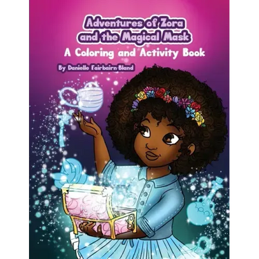 Adventures of Zora and the Magical Mask: A Coloring and Activity Book
