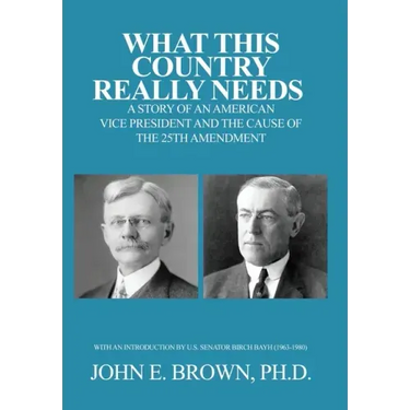 What This Country Really Needs: A Story of an American Vice President and the Cause of the 25th Amendment