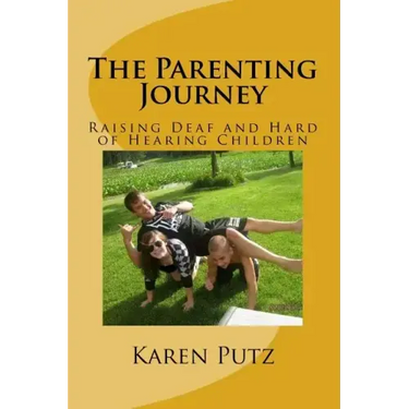The Parenting Journey, Raising Deaf and Hard of Hearing Children
