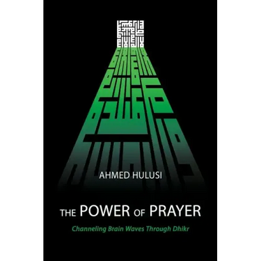The Power of Prayer (Channeling Brain Waves Through Dhikr)