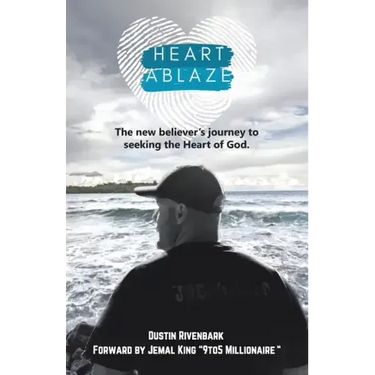 Heart Ablaze: The New Believer's Journey to Seeking the Heart of God.