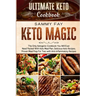 Ultimate Keto Cookbook: KETO MAGIC - The Only Ketogenic Cookbook You Will Ever Need Packed With Keto Meal Plan, Delicious Keto Recipes, Proven