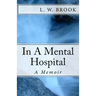 ..In A Mental Hospital: A Memoir