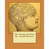 The human machine.By: Arnold Bennett