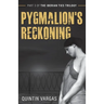 Pygmalion's Reckoning