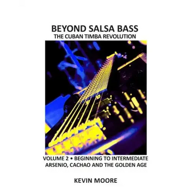 Beyond Salsa Bass: The Cuban Timba Revolution - Latin Bass for Beginners