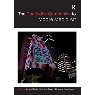 The Routledge Companion to Mobile Media Art