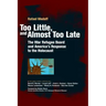 Too Little, and Almost Too Late: The War Refugee Board and America's Response to the Holocaust
