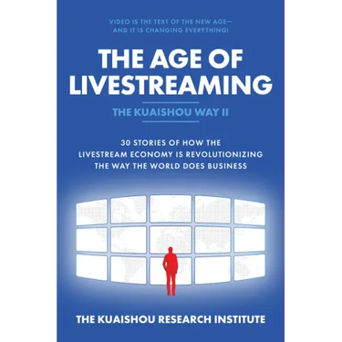 The Age of Livestreaming: 30 Stories of How the Livestream Economy Is Revolutionizing the Way the World Does Business