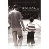It's Okay, You're with My Father: (A Child Abuse Investigator's Call to the Church)