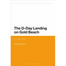 The D-Day Landing on Gold Beach: 6 June 1944