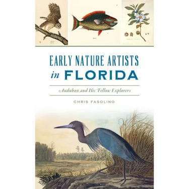 Early Nature Artists in Florida: Audubon and His Fellow Explorers