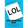 Confucius Say: Comical Quotes by Asia's Favorite Philosopher!