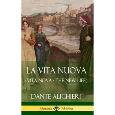 La Vita Nuova (Vita Nova - The New Life) (Hardcover)