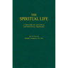 The Spiritual Life: A Treatise on Ascetical and Mystical Theology