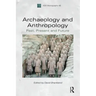 Archaeology and Anthropology: Past, Present and Future