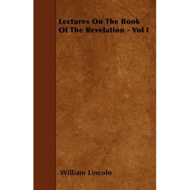 Lectures On The Book Of The Revelation - Vol I