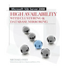 Microsoft SQL Server 2008 High Availability with Clustering & Database Mirroring