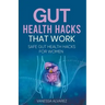 Gut Health Hacks That Work: Safe Gut health hacks for women