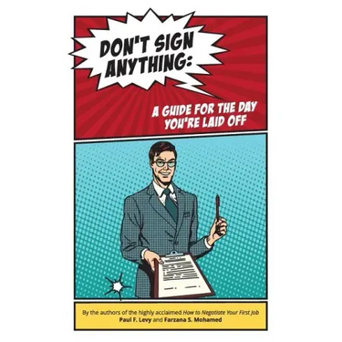 Don't sign anything: A guide for the day you are laid off