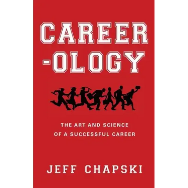 Career-ology: The Art and Science of a Successful Career