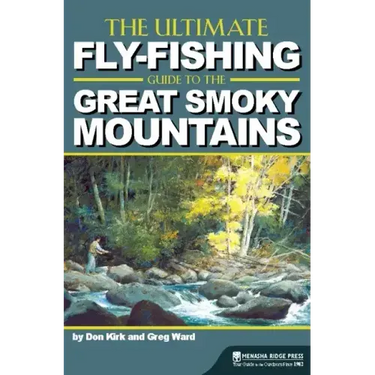 The Ultimate Fly-Fishing Guide to the Great Smoky Mountains