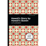 Hawaii's Story by Hawaii's Queen: Large Print Edition