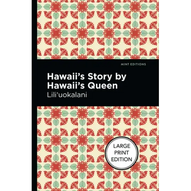 Hawaii's Story by Hawaii's Queen: Large Print Edition