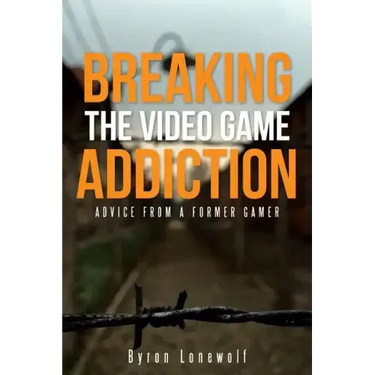 Breaking the Video Game Addiction: Advice from a former gamer